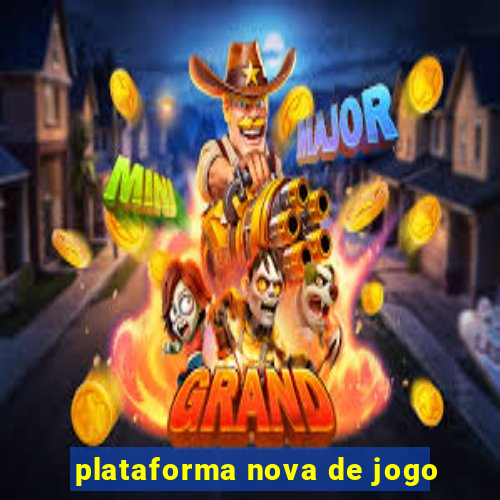 plataforma nova de jogo